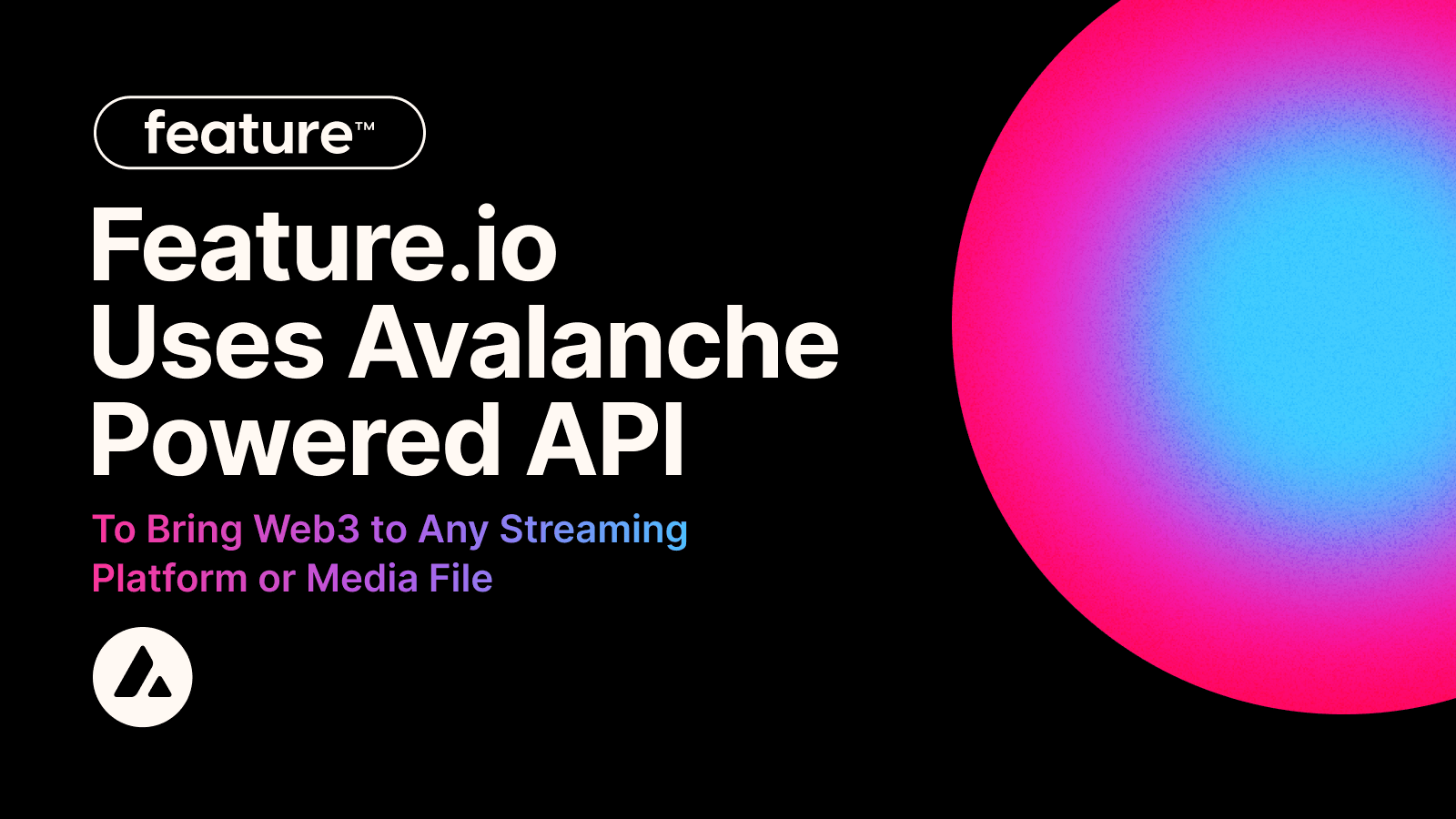 Feature.io uses Avalanche-powered API to bring Web3 to streaming and media